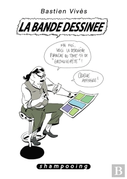 Bertrand.pt - Bastien Vivès Tome 6 ; La Bande Dessinée