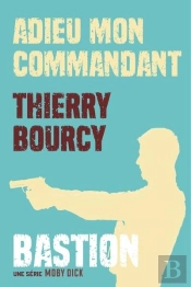 Bastion Tome 1 : Adieu Mon Commandant