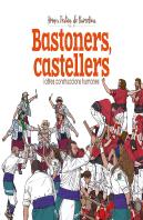 Bastoners, Castellers I Altres Construccions Humanes