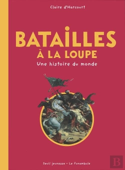 Bertrand.pt - Batailles À La Loupe ; Une  Histoire Du Monde
