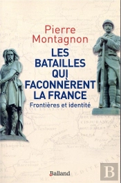 Batailles Qui Faconnerent La France (Les)
