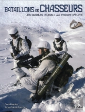 Bataillons De Chasseurs ; Les Diables Bleus : Une Troupe D'Élite
