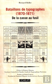 Bataillons De Typographes (1870-1871) ; De La Casse Au Fusil