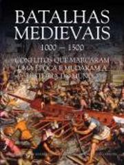 Batalhas Medievais 1000-1500