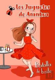 Batalla De Baile (Los Juguetes De Arantxa)