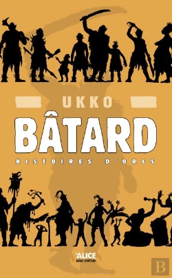Bertrand.pt - Bâtard Tome 1 ; Histoires D'Orcs
