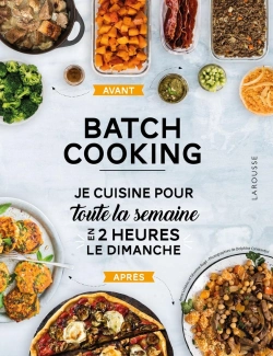 Bertrand.pt - Batch Cooking ; Préparez 5 Repas Pour La Semaine En 2h Le Dimanche !