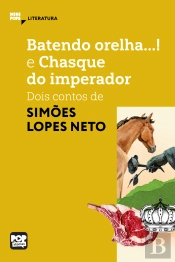 Batendo Orelha E Chasque Do Imperador: Dois Contos De Simões Lopes Neto