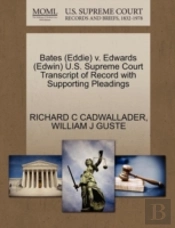 Bates (Eddie) V. Edwards (Edwin) U.S. Supreme Court Transcript Of Record With Supporting Pleadings