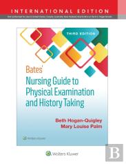 Bates' Nursing Guide To Physical Examination And History Taking