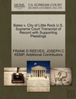 Bertrand.pt - Bates V. City Of Little Rock U.S. Supreme Court Transcript Of Record With Supporting Pleadings