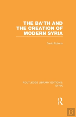 Bertrand.pt - Ba'Th And The Creation Of Modern Syria (Rle Syria)