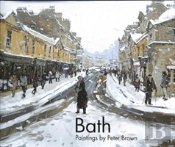 Bath: Paintings By Peter Brown