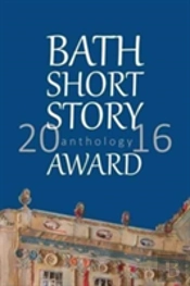 Bath Short Story Award Anthology 2016