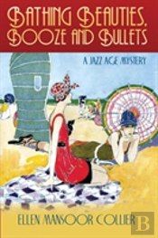 Bathing Beauties, Booze And Bullets