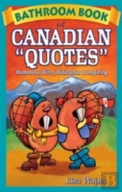Bathroom Book Of Canadian Quotes
