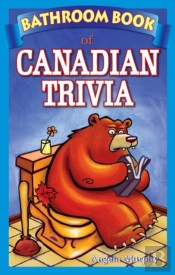 Bathroom Book Of Canadian Trivia