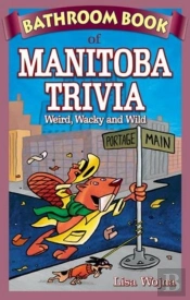 Bathroom Book Of Manitoba Trivia