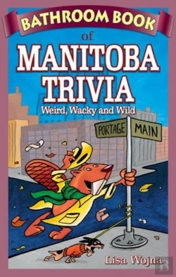 Bertrand.pt - Bathroom Book Of Manitoba Trivia