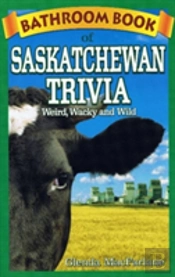 Bathroom Book Of Saskatchewan Trivia
