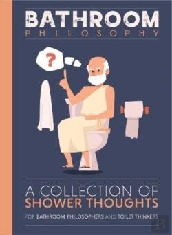 Bertrand.pt - Bathroom Philosophy - A Collection Of Shower Thoughts