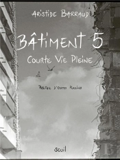 Bâtiment 5 : Courte Vie Pleine