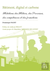 Bâtiment, Digital Et Carbone : Mutations Des Métiers, Des Processus, Des Compétences Et Des Formations
