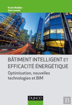 Bertrand.pt - Bâtiment Intelligent Et Efficacité Énergétique ; Optimisation, Nouvelles Technologies Et Bim