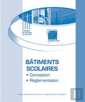 Batiments Scolaires - Reglementation Et Conception