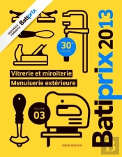 Batiprix 2013 Volume 3 : Menuiserie Exterieure /Vitrerie