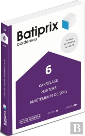Batiprix T.6 ; Carrelage ; Peinture ; Revêtements De Sols (Édition 2018)