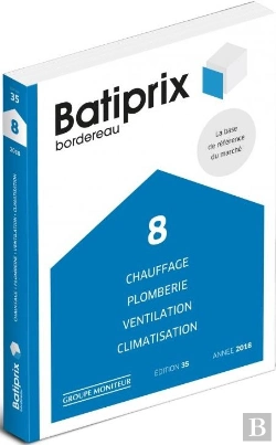 Bertrand.pt - Batiprix T.8 ; Chauffage ; Plomberie ; Ventilation ; Climatisation (Édition 2018)