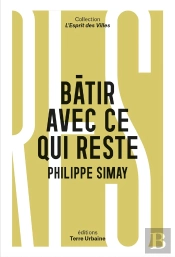 Bâtir Avec Ce Qui Reste : Quelles Ressources Pour Sortir De L'Extractivisme ?