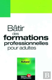 Bâtir Des Formations Professionnelles Pour Adultes : Entre Sens Et Cohérence