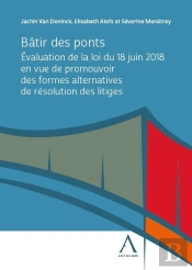 Bâtir Des Ponts : Évaluation De La Loi Du 18 Juin 2018 En Vue De Promouvoir Des Formes Alternatives De Résolution Des Litiges