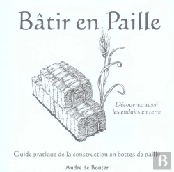 Bertrand.pt - Batir En Paille. Guide Pratique De La Construction En Bottesde Paille. Decouvrez Aussi Les Enduits D