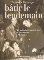 Bâtir Le Lendemain ; L'Aide Aux Israélites Victimes De La Guerre Et Le Service Social Juif De 1944
