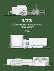 Bâtir : L'École Normale Supérieure Paris-Saclay : Renzo Piano Building Workshop