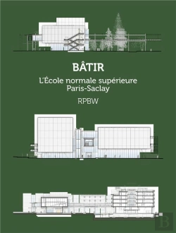 Bertrand.pt - Bâtir : L'École Normale Supérieure Paris-Saclay : Renzo Piano Building Workshop