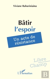 Bâtir L'Espoir : Un Acte De Résistance