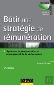 Batir Une Stratégie De Rémunération (3e Édition)