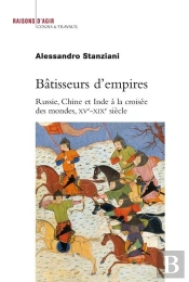 Bâtisseurs D'Empires ; Russie, Chine Et Inde À La Croisée Des Mondes ; Xve-Xixe Siècle