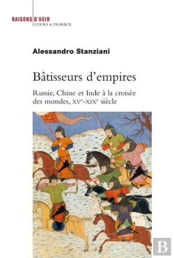 Bertrand.pt - Bâtisseurs D'Empires ; Russie, Chine Et Inde À La Croisée Des Mondes ; Xve-Xixe Siècle