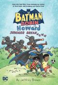 Batman And Robin And Howard: Summer Breakdown