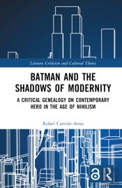Batman And The Shadows Of Modernity