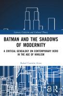 Batman And The Shadows Of Modernity