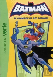 Batman T.5 ; Le Champion De Red Tornado