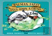 Batman Tales: Once Upon A Crime