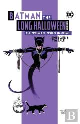 Batman: The Long Halloween: Catwoman When In Rome The Deluxe Edition