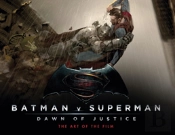 Batman V Superman: Dawn Of Justice: The Art Of The Film